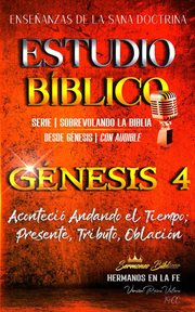 Estudio bíblico: génesis 4. aconteció andando el tiempo; presente, tributo, oblación cover image