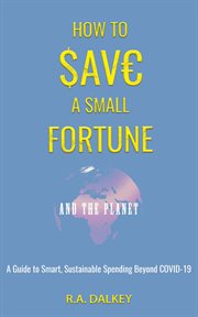 How to save a small fortune - and the planet cover image