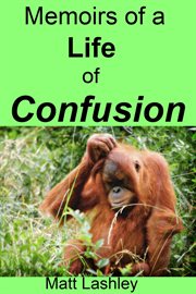 Memoirs of a life of confusion cover image