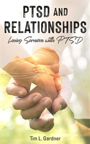Ptsd and relationships: loving someone with ptsd cover image