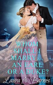 Whom shall i marry... an earl or a duke? cover image