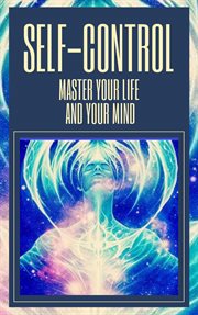 Self-control Master Your Life and Your Mind cover image