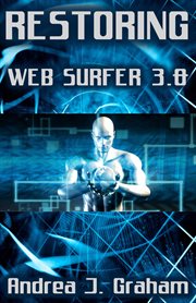Restoring: web surfer 3.0 : Web Surfer 3.0 cover image