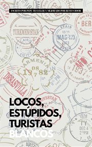 Locos, estúpidos, turistas blancos cover image