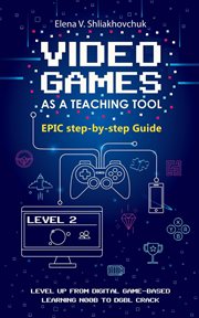 Video games as a teaching tool. epic guide cover image
