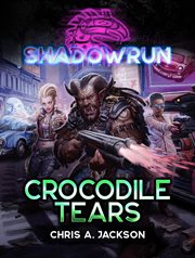 Shadowrun: crocodile tears cover image
