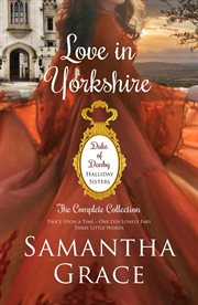 Love in yorkshire: duke of danby: halliday sisters collection cover image