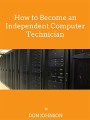 How to become an independent computer technician cover image