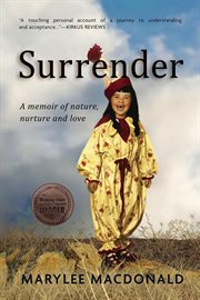 Surrender : a memoir of nature, nurture, and love cover image