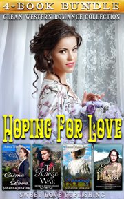 Hoping for love : clean western romance collection cover image