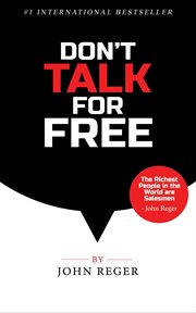 Don't talk for free : step by step, selling and closing tools cover image