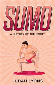 Sumo: a history of the sport (sports shorts) cover image