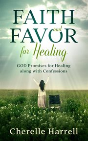 Faith and favor for healing cover image