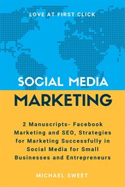 Social media marketing: 2 manuscripts - facebook marketing and seo, strategies for marketing succ : 2 Manuscripts cover image