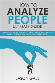 HOW TO ANALYZE PEOPLE ULTIMATE GUIDE cover image