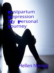 Postpartum Depression : My Personal Journey cover image