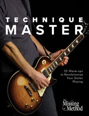 Technique master : 53 warm-ups to revolutionize your guitar playing cover image
