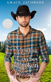 Mending a cowboy's broken heart cover image