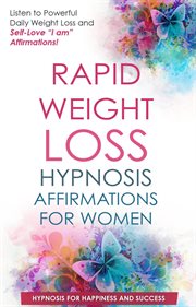 Rapid weight loss affirmations for women: listen to powerful daily weight loss and self-love "i a cover image