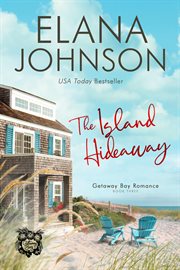 The Island Hideaway : Getaway Bay® Romance cover image