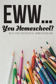 Eww.... you homeschool? cover image