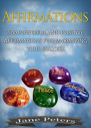 Affirmations! : encouraging you to smile, heal & awaken cover image