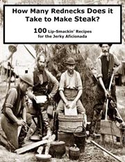 How many rednecks does it take to make steak? cover image