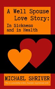 A well spouse love story: in sickness and in health cover image