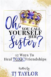 Oh, you call yourself her sister? cover image