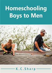 Homeschooling boys to men cover image