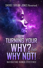 Turning your why? into why not! cover image