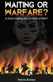 WAITING OR WARFARE? : is god telling you to wait or war? cover image