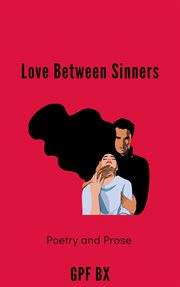 Love between sinners: poetry and prose cover image