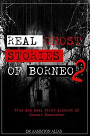 Real ghost stories of borneo 2 cover image