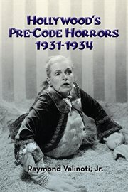 Hollywood's pre-code horrors 1931-1934 cover image