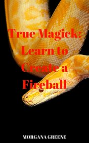 True magick: learn to create a fireball cover image