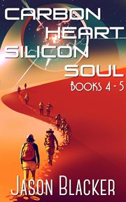 Carbon heart silicon soul. Books #4-5 cover image