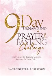 9-day turnaround prayer & fasting challenge: the movement : Day Turnaround Prayer & Fasting Challenge cover image