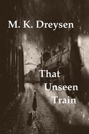 That unseen train cover image
