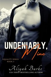 Undeniably, Mine : Equality cover image
