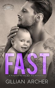 Fast : A Pregnant by the Bad Boy Romance cover image