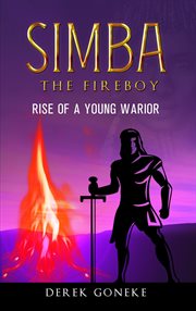 Simba The Fireboy: The Rise of a Young Warrior cover image