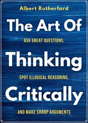 The Art of Thinking Critically cover image