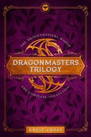 The Dragonmaster Trilogy Collection : Dragonmaster Trilogy cover image