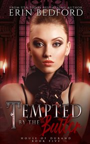 Tempted by the Butler : House of Durand cover image