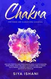 Método de curación chakra: una guía práctica para principiantes para la auto curación: aviva y balan cover image