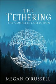 The tethering : the complete collection cover image