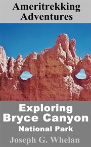 Ameritrekking adventures: exploring bryce canyon national park cover image