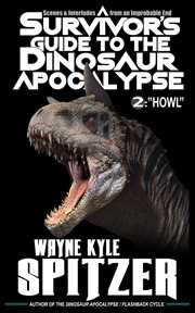 Howl : Survivor's Guide to the Dinosaur Apocalypse cover image