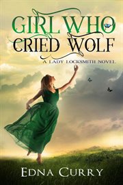 Girl Who Cried Wolf : Lady Locksmith cover image